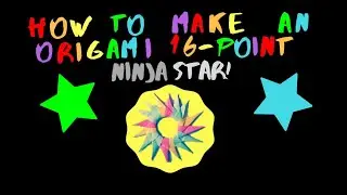 HOW TO MAKE AN *ASTONISHING* ORIGAMI 16-POINT NINJA STAR!