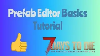 7 days to die l Prefab Editor Tutorial: Tips and Tricks l Prefab Editor Tool