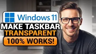 How To Make Taskbar Transparent Windows 11 (100% WORKS) | Transparent Taskbar Windows 11