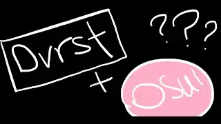 Osu! DVRST I'M SORRY MAPPING SHORT