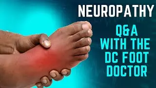 Neuropathy: Q&A with the DC Foot Doctor