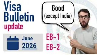 Visa Bulletin June 2026 - Still good news?