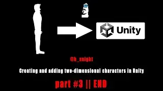 Creating and adding 2D characters in Unity part#3||END
