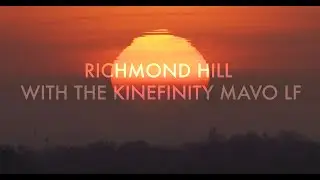 Richmond Hill: Kinefinity MAVO LF