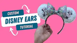 DIY Custom Disney Ears: How to Make Disney Ears