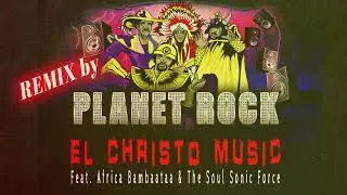 PLANET ROCK ||  Africa Bambaataa & The Soul Sonic Force || REMIX BY: EL CHRISTO MUSIC