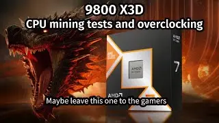 9800x3d CPU MINING TESTS and OVERCLOCKS, maybe leave this one to the gamers...