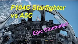 F104C starfighter hunts down A5C 强-5III  (epic cinematic!)