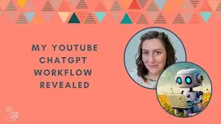 My YouTube ChatGPT Workflow Revealed