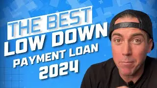 THE BEST LOW DOWN PAYMENT PROGRAM FOR 2024!