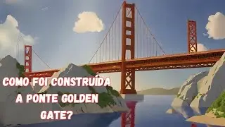 Como foi construída a ponte Golden Gate @CuriosoMundoDIY