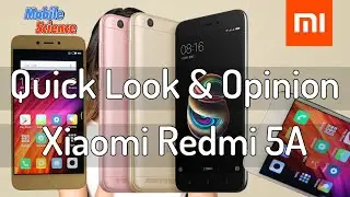 Quick Look & opinion for Xiaomi Redmi 5A | Mobile Science