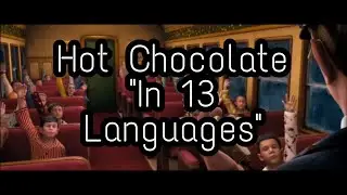 The Polar Express - Hot Chocolate (In 13 Languages)