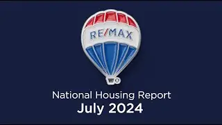RE/MAX National Housing Report July 2024