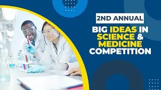 Big Ideas in Science and Medicine Pitch Competition | 2023