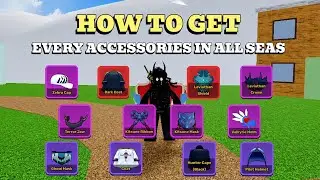 Roblox | Blox Fruits: How to get EVERY Accessories in ALL SEAS | FULL GUIDE