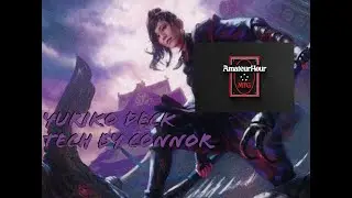 Yuriko, the Tiger's Shadow Deck Tech by Connor from AmateurHourMTG