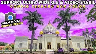 SPECIAL ‼️ CONFIG GCAM BSG 8.1 SUPPORT ULTRA WIDE 0,5 & VIDEO STABIL