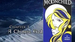 Moonchild by Aleister Crowley - Chapter 1: A Chinese God