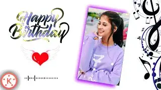 How To Make Birthday Video In Kinemaster | Happy Birthday Template Editing | Kinemaster Tutorial 42