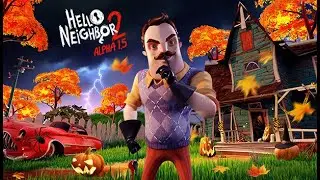 Hello Neighbor 2 Alpha 1.5 Walkthrough Full Gameplay