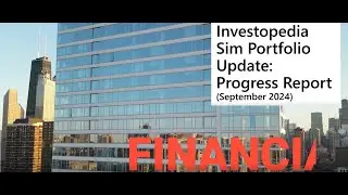 INVEST with INVESTOPEDIA SIMULATOR SEPT 24 REPORT PORTFOLIO UPDATE