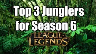 LoL: Top 3 Junglers to Climb with in Season 6 (2016)