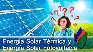 Diferencia entre Energía Solar Térmica y Energía Solar Fotovoltaica
