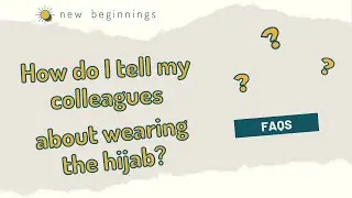 How do I tell my colleagues about wearing the hijab?