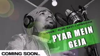 Shorts : PYAR MEIN GEJA || ALOK RAVI & VANSHIKA || COMING SOON..
