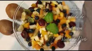 Salada de frutas com vinho do Porto!