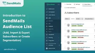 Introduction to SendMails.io Audience List | Add, Import & Export Subscribers or Create Segmentation