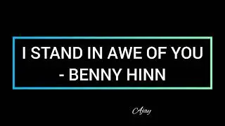 I Stand in Awe of You by Benny Hinn