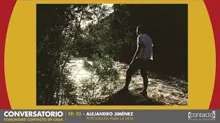 Comunidad Contacto en casa - Conversatorio #25 Alejandro Jiménez