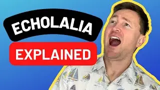 Echolalia & Autism - Understanding Why Autistic People Repeat Words & Sounds