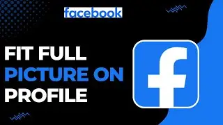 How to Fit Full Picture on Facebook Profile !
