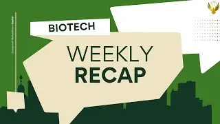 Biotech Weekly Recap