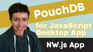 Using PouchDB for JS Desktop Applications | JavaScript & Vue NW.js App