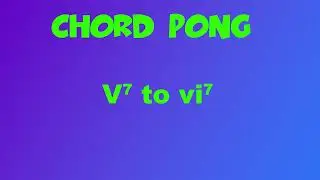 Chord Pong 5! G Dominant 7th to A Minor 7th - Major Scale
