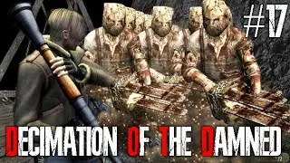 RESIDENT EVIL 4 DECIMATION OF THE DAMNED PARTE 17 
