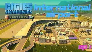 Cities: Skyline - Building International Airport / Airport #EP1