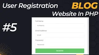 Php project | Blog website in php | User Registeration - 5 | CMS in php  