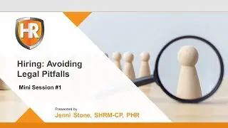 Hiring: How to Avoid Legal Pitfalls Mini Session #1