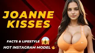 JOANNE KISSES AMERICAN MODEL AND SOCIAL MEDIA INFLUENCER || HOTEST INSTAGRAM MODEL🔥