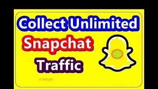 Collect Unlimited Snapchat Traffic /cpa traffic source