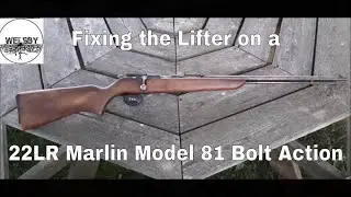Fixing the Lifter on a Marlin Model 81 22LR Bolt Action Rifle