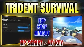 *NEW* Trident Survival Script (AIMBOT, ESP, XRAY & MORE) 2025