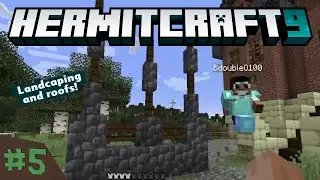 HermitCraft 9 ep 5: Creepy roof and landscaping!