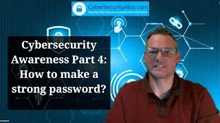 Cybersecurity Awareness Part 4: How to make a strong password?