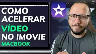COMO ACELERAR VÍDEO no IMOVIE do MACBOOK - PASSO a PASSO